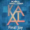 Kaal, KHAS & ZKWiP - Final Joy - Single